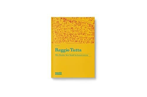 Zglinicki, Claudia von Reggio Tutta: Wie Kinder Ihre Stadt ko-konstruieren