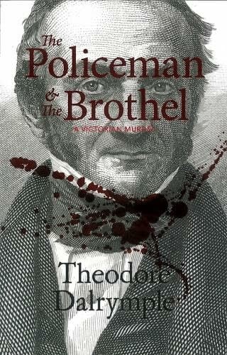 Daniels, Anthony The Policeman And The Brothel: A Victorian Murder