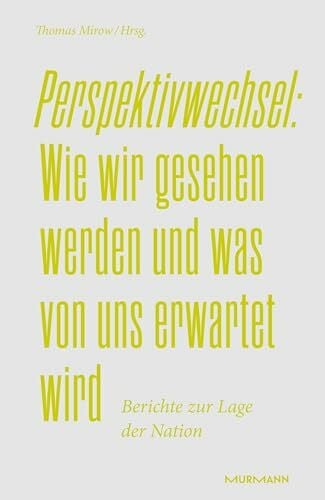 Mirow, Thomas Perspektivwechsel: Wie wir gesehen werden und was von uns erwartet wird.: Berichte zur Lage der Nation 2025