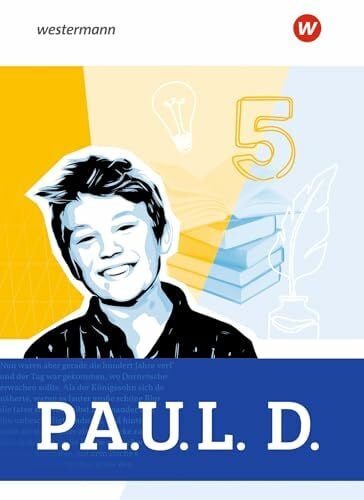 Zurwehme, Martin P.A.U.L. D. - Persönliches Arbeits- und Lesebuch Deutsch für Gymnasien - Allgemeine Ausgabe 2025: Schulbuch 5: Ausgabe 2025 - Persönliches Arbeits- und Lesebuch Deutsch