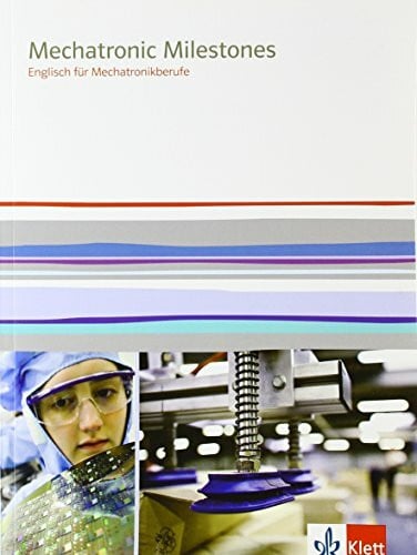 Schäfer, Wolfgang Mechatronic Milestones. Englisch für Mechatronikberufe: Schulbuch