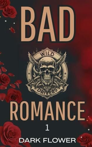 Flower, Dark Bad Romance - Tome 1