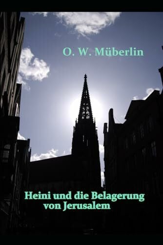 Müberlin, O. W. Heini und die Belagerung von Jerusalem