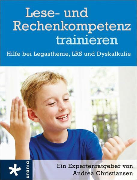 Christiansen, Andrea Lese- und Rechenkompetenz trainieren: Hilfe bei Legasthenie, LRS und Dyskalkulie