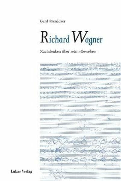 Rienäcker, Gerd Richard Wagner: Nachdenken über sein 'Gewebe'