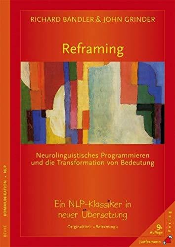 Hildegard Höhr Reframing: Neurolinguistisches Programmieren und die Transformation von Bedeutung