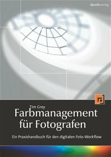 Gulbins, Jürgen Farbmanagement für Fotografen: Ein Praxishandbuch für den digitalen Foto-Workflow
