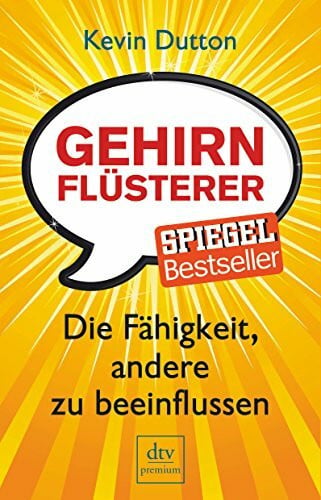 Leineweber, Bernd Gehirnflüsterer: Die Fähigkeit, andere zu beeinflussen (dtv premium)