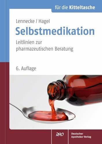 Hagel, Kirsten Selbstmedikation für die Kitteltasche: Leitlinien zur pharmazeutischen Beratung