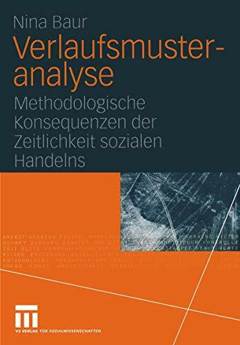 Schulze, Gerhard Verlaufsmusteranalyse: Methodologische Konsequenzen der Zeitlichkeit sozialen Handelns