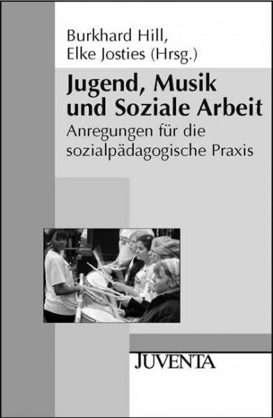 Josties, Elke Jugend, Musik und Soziale Arbeit: Anregungen für die sozialpädagogische Praxis (Juventa Paperback)