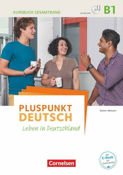 Weimann, Gunther Pluspunkt Deutsch - Leben in Deutschland - Allgemeine Ausgabe - B1: Gesamtband: Kursbuch mit interaktiven Übungen auf scook.de - Mit Video-DVD
