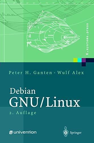 Alex, Wulf Debian GNU/Linux: Grundlagen, Einrichtung und Betrieb (X.systems.press)