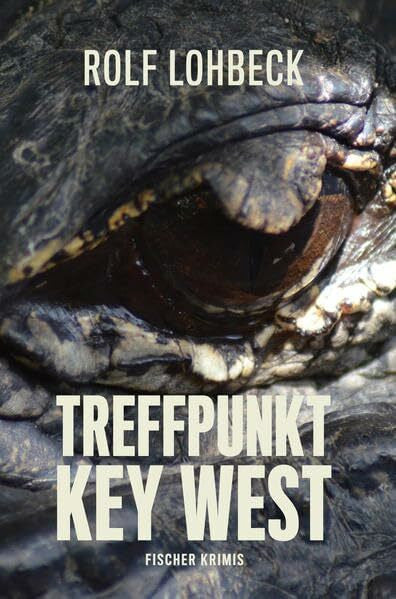 Rolf Lohbeck Treffpunkt Key West. Thriller (fischer krimis)