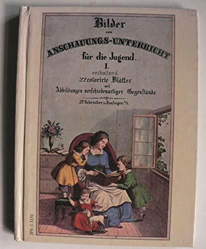 n.n. Bilder zum Anschauungsunterricht für die Jugend I (Eßlinger Reprints)