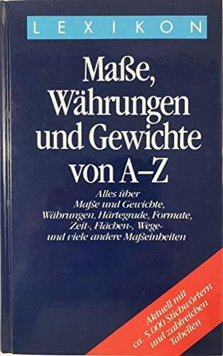 Gerhard Hellwig Lexikon der Maße, Währungen und Gewichte von A - Z