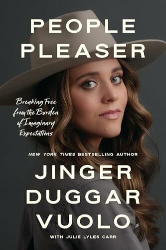Vuolo, Jinger Duggar People Pleaser: Breaking Free from the Burden of Imaginary Expectations