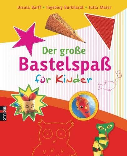 Ursula Barff Der große Bastelspaß für Kinder