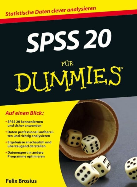 Brosius, Felix SPSS 20 für Dummies: Statistische Daten clever analysieren