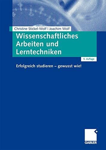 Wolf, Joachim Wissenschaftliches Arbeiten und Lerntechniken: Erfolgreich studieren - gewusst wie!
