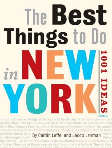 Lehman, Jacob The Best Things to Do in New York: 1001 Ideas: The 1001 Best Things to Do in New York City