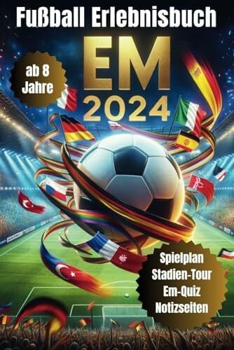 Stafuss, Katrin EM 2024: das Fußball-Erlebnisbuch für Kinder und Jugendliche, alle Europameister im Überblick, Stadien-Tour inkl. Spielplan zum Ausfüllen, Quiz und Notizseiten.