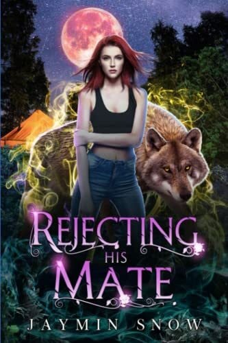 Snow, Jaymin Rejecting His Mate: A Rejected Mate Shifter Romance (Beneath the Moonlight Series)