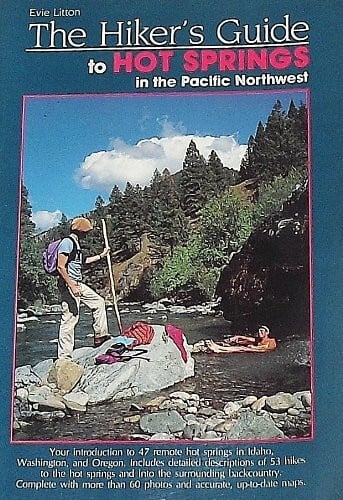 Litton, Evie The Hiker's Guide to Hot Springs in the Pacific Northwest