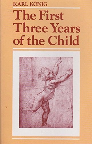 König, Karl The First Three Years of the Child. Die ersten drei Jahre des Kindes, engl. Version