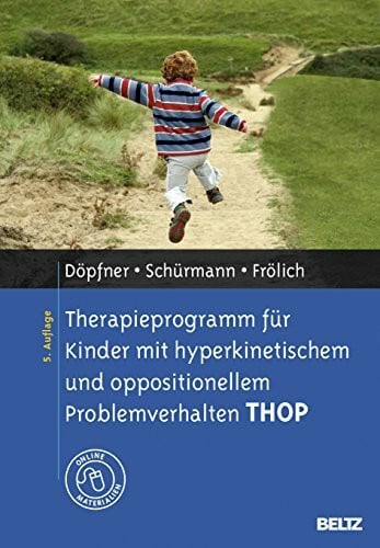 Schürmann, Stephanie Therapieprogramm für Kinder mit hyperkinetischem und oppositionellem Problemverhalten THOP: Mit Online-Materialien (Materialien für die klinische Praxis)