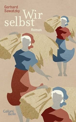 Sawatzky, Gerhard Wir selbst: Herausgegeben, mit einem Nachwort und dokumentarischen Material zur deutschen Wolgarepublik und ihrer Literatur versehen von Carsten Gansel