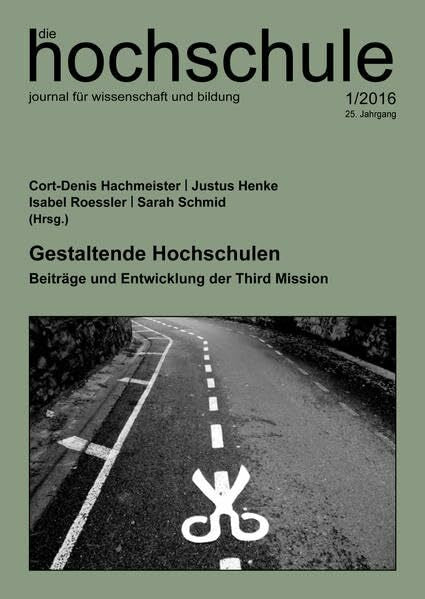 Alexander Christiani Gestaltende Hochschulen: Beiträge und Entwicklung der Third Mission