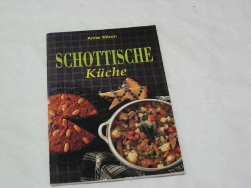 Anne Wilson Schottische Küche