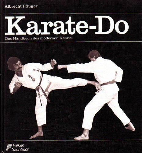 albrecht-pfluger-h-pfluger Karate- Do. Das Handbuch des modernen Karate