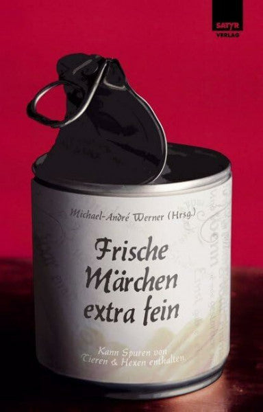 Michael-André, Werner Frische Märchen extra fein: Kann Spuren von Tieren und Hexen enthalten