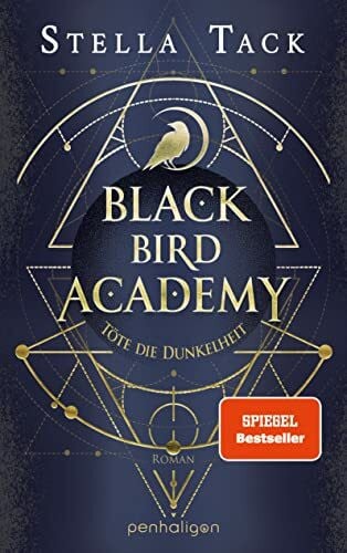 Tack, Stella Black Bird Academy - Töte die Dunkelheit: Roman - Der Auftakt der spektakulären Romantasy-Trilogie für alle Fans des TikTok-Trends Dark Academia! (Die Akademie der Exorzisten, Band 1)