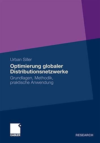 Siller, Urban Optimierung globaler Distributionsnetzwerke: Grundlagen, Methodik, praktische Anwendung (German Edition)