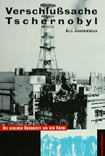 Pflugbeil, Sebastian Verschlusssache Tschernobyl: Die geheimen Dokumente aus dem Kreml