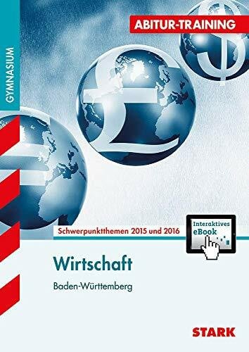 Traub, Joachim STARK Abitur-Training - Wirtschaft Baden-Württemberg + ActiveBook: Aktuelle Schwerpunktthemen. Mit interaktivem eBook