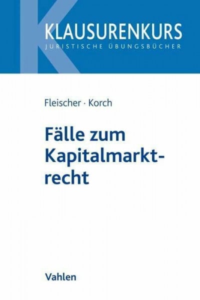 Trinks, Jennifer Fälle zum Kapitalmarktrecht (Klausurenkurs)