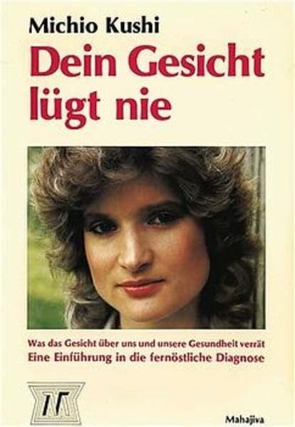 Caster, Anne Dein Gesicht lügt nie: Was das Gesicht über uns und unsere Gesundheit verrät. Eine Einführung in die fernöstliche Diagnose