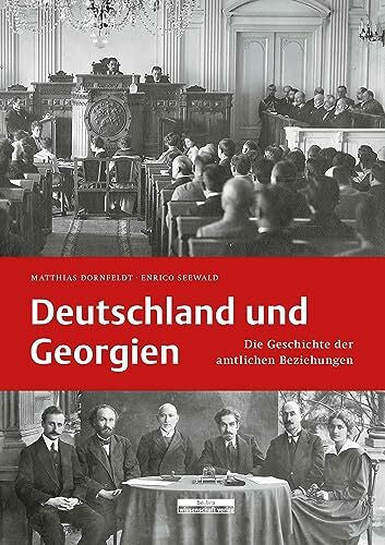 Seewald, Enrico Deutschland und Georgien: Die Geschichte der amtlichen Beziehungen