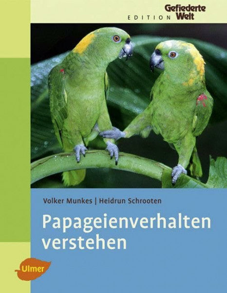 Schrooten, Heidrun Papageienverhalten verstehen (Edition Gefiederte Welt)