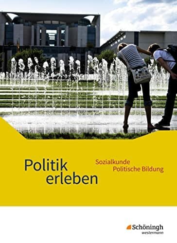 Mattes, Wolfgang Politik erleben - Sozialkunde - Politische Bildung - Ausgabe 2017 für die östlichen Bundesländer: Schulbuch