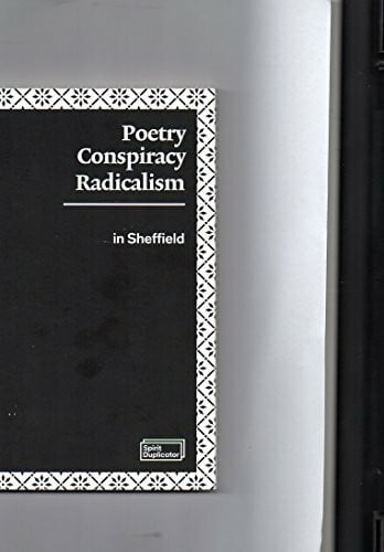 Smith, Adam Poetry, Conspiracy and Radicalism In Sheffield