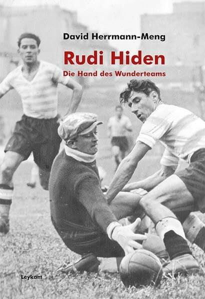 David Herrmann-Meng Rudi Hiden - Die Hand des Wunderteams