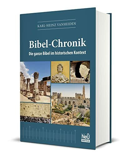 Vanheiden, Karl-Heinz Bibel-Chronik: Die ganze Bibel im historischen Kontext