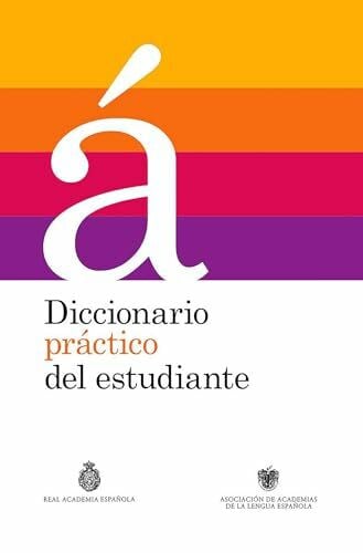Real Academia De La Lengua Espanola Diccionario práctico del estudiante / Practical Dictionary for Students: Diccionario Español (Real Academia de la Lengua Española)