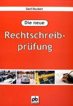 Stuckert, Gerd Die neue Rechtschreibprüfung: 7.-10. Schuljahr