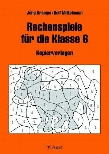Mittelmann, Rolf Rechenspiele, Für die Klasse 6: 50 Kopiervorlagen (Rechenspiele Sekundarstufe)